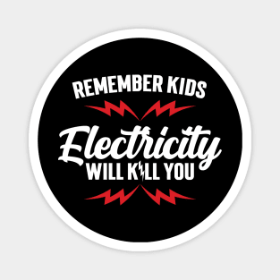 Remember Kids Electricity Will Kill You v3 Magnet